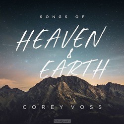 SONGS OF HEAVEN AND EARTH - VOSS, COREY - 0000768710128