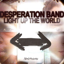 LIGHT UP THE WORLD - DESPERATION BAND - 000768469125