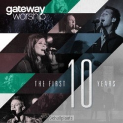 FIRST TEN YEARS COLLECTION DELUXE, - GATEWAY WORSHIP - 000768517093