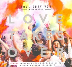 LOVE TAKES OVER - SOUL SURVIVOR LIVE 2015 - 000768655597