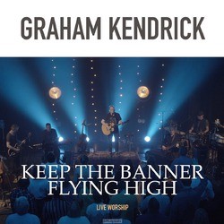 KEEP THE BANNER FLYING HIGH - KENDRICK, GRAHAM - 000768713921