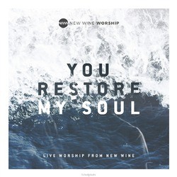 YOU RESTORE MY SOUL - NEW WINE WORSHIP - 000768714027