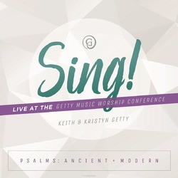 SING! 2 - PSALMS ANCIENT AND MODERN - GETTY, KEITH & KRISTYN - 000768721629
