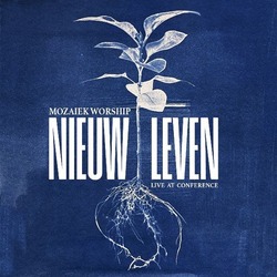 NIEUW LEVEN - LIVE AT CONFERENCE - MOZAIEK WORSHIP - 000768810521