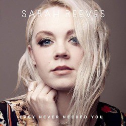 EASY NEVER NEEDED YOU - REEVES, SARAH - 080688004927