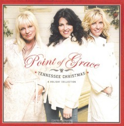 TENNESSEE CHRISTMAS: A HOLIDAY COLL - POINT OF GRACE - 080688775629