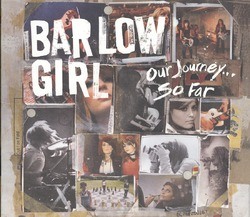 OUR JOURNEY SO FAR - BARLOWGIRL - 080688810924
