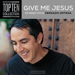GIVE ME JESUS: THE BIGGEST HITS - ORTEGA, FERNANDO - 080688994921