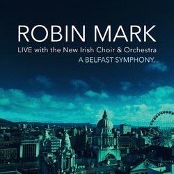A BELFAST SYMPHONY - MARK, ROBIN - 0878207015321