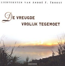 VREUGDE VROLIJK TEGEMOET - TROOST ANDRE F - 1404792