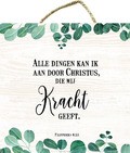 ALLE DINGEN KAN IK AAN DOOR CHRISTUS