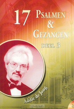 17 PSALMEN EN GEZANGEN 3 - JONG, A. DE - 331043