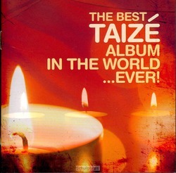 BEST TAIZE ALBUM IN THE WORLD EVER! - BEST EVER SERIES - 5019282314724
