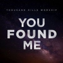 YOU FOUND ME - THOUSAND HILLS INT.CHURCH - 5061121413365