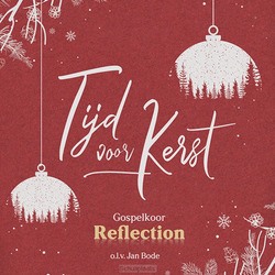 TIJD VOOR KERST - REFLECTION, GOSPELKOOR - 5061832114018