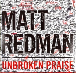 UNBROKEN PRAISE - REDMAN, MATT - 5099992864122