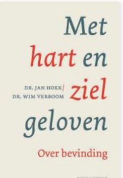 MET HART EN ZIEL GELOVEN - HOEK, JAN; VERBOOM, WIM - 9789023971597