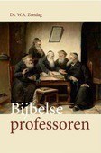 BIJBELSE PROFESSOREN #1 (OT) - ZONDAG, W.A. - 9789402902419