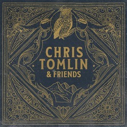 CHRIS TOMLIN & FRIENDS (CD) - TOMLIN, CHRIS - 602567427865