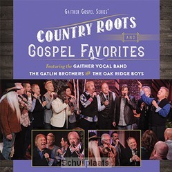 COUNTRY ROOTS AND GOSPEL FAVORITES - GAITHER, BILL/GAITHER, GLORIA - 617884935627