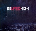 BE LIFTED HIGH