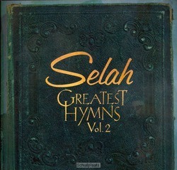 GREATEST HYMNS VOL.2 - SELAH - 715187943827
