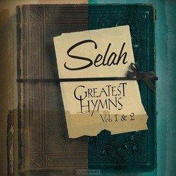 GREATEST HYMNS VOL 1 & 2 - SELAH - 715187944428