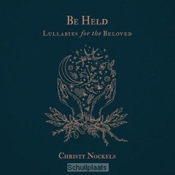 BE HELD: LULLABIES FOR THE BELOVED - NOCKELS, CHRISTY - 762183425123