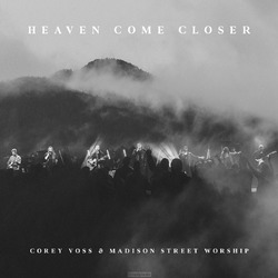 HEAVEN COME CLOSER - LIVE - VOSS, COREY - 000768736821