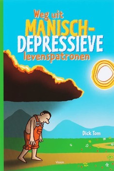 WEG UIT MANISCH-DEPRESSIEVE LEVENSPATRON - TOM - 9789075613421