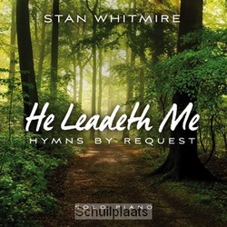 HE LEADETH ME: HYMNS BY REQUEST (CD) - WHITMIRE, STAN - 792755608425