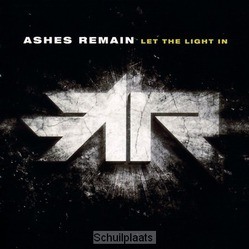 LET THE LIGHT IN - ASHES REMAIN - 810539022134