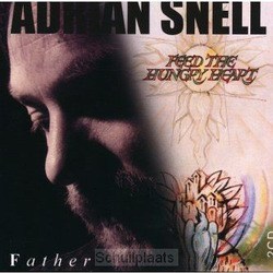 FEED THE HUNGRY HEART/FATHER (2-CD) - SNELL, ADRIAN - 8713542004031