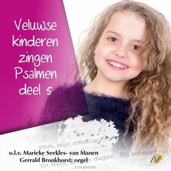 VELUWSE KINDEREN ZINGEN PSALMEN 5 - VELUWSE KINDEREN - 8713986992314