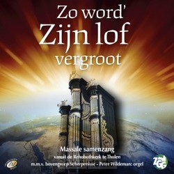 ZO WORD'' ZIJN LOF VERGROOT - MASSALE SAMENZANG THOLEN - 8713986992598