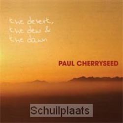 DESERT, DEW AND DAWN - CHERRYSEED, PAUL - 8714835100102