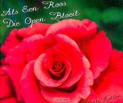 ALS EEN ROOS DIE OPEN BLOEIT - KOLLEN, WILLY - 8715444006762
