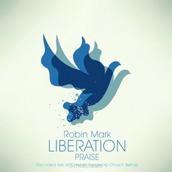 LIBERATION PRAISE (CD) - MARK, ROBIN - 878207013723