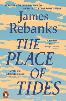 THE PLACE OF TIDES - REBANKS, JAMES - 9780141991924
