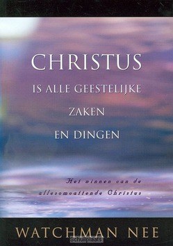 CHRISTUS IS ALLE GEESTELIJKE ZAKEN DINGE - NEE - 9780736319539