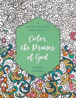 COLOR THE PRAISES OF GOD - COLOURING BOOK - 9780736970761