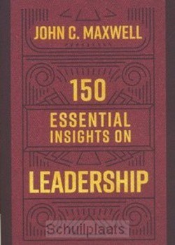 150 ESSENTIAL INSIGHTS ON LEADERSHIP - MAXWELL, JOHN C. - 9780736982122