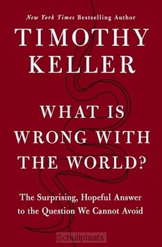 WHAT IS WRONG WITH THE WORLD? - KELLER, TIMOTHY - 9781399829670
