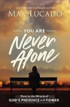 YOU ARE NEVER ALONE - LUCADO MAX - 9781400220991