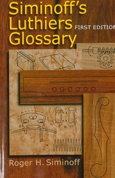 SIMINOFF'S LUTHIERS GLOSSARY - SIMINOFF, ROGER H. - 9781423442929