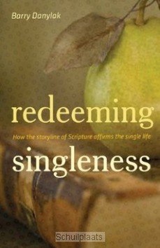 REDEEMING SINGLENESS - DANYLAK - 9781433505881