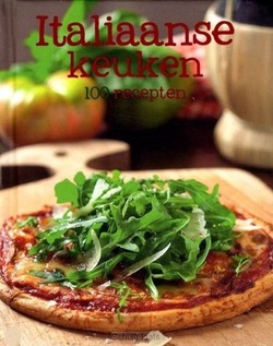 100 RECEPTEN ITALIAANSE KEUKEN - 9781445483276