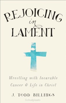 REJOICING IN LAMENT - WRESTLING WITH INC - BILLINGS, J. TODD - 9781587433580