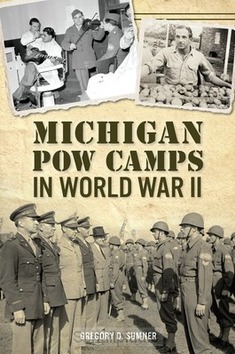 MICHIGAN POW CAMPS IN WORLD WAR II - SUMNER - 9781625858375