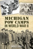 MICHIGAN POW CAMPS IN WORLD WAR II